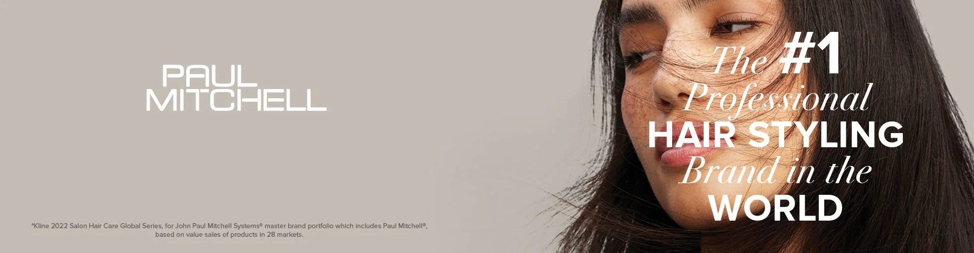 Paul Mitchell  - The #1 professional hair styling brand in the world!